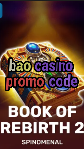 bao casino promo code-trdjkmsxjksdss.com